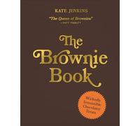 The Brownie Book: 60 Irresistible Homemade Brownies and Blondies