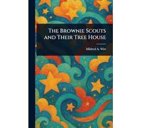 The Brownie Scouts and Their Tree House