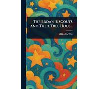 The Brownie Scouts and Their Tree House