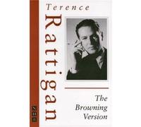The Browning Version by Terence Rattigan Rattigan, Terence (Auteur)