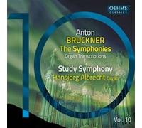The Bruckner Symphonies, Vol. 10-Organ Transcriptions