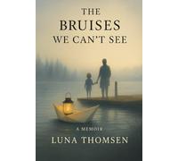 The Bruises We Can't See