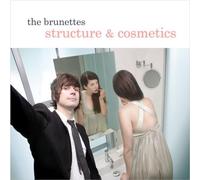 The Brunettes - Structure & Cosmetics