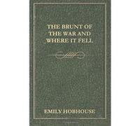 The Brunt of the War and Where It Fell Hobhouse, Emily (Auteur)