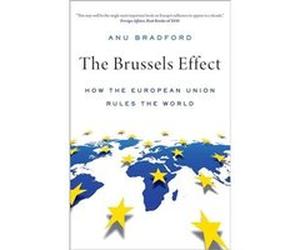The Brussels Effect - Bradford Anu Henry L. Moses Professor of Law and International Organizations Director of the European Legal Studies Center Henry L. Bradford Anu Henry L. Moses Professor of Law a