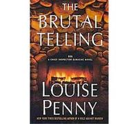 The Brutal Telling, A Chief Inspector Gamache Novel Louise Penny (Auteur)
