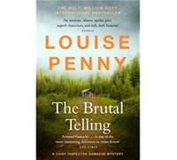The Brutal Telling: thrilling and page-turning crime fiction from the author of the bestselling Inspector Gamache novels
