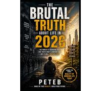 The Brutal Truth About Life In 2026