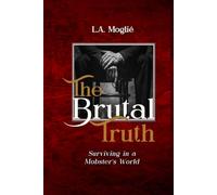 The Brutal Truth: Surviving in a Mobster’s World