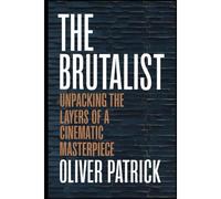 The Brutalist: Unpacking The Layers Of A Cinematic Masterpiece