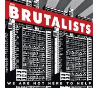 The Brutalists – We Are Not Here to Help – CD