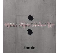The Brute : - Absolute Disgrace/Lonesome Hero '20 [Import]
