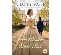 The Bruton Street Pact (Ashworth Series Book 1): A Historical Romance Novel: A Captivating Tale of Secrets, High Society, and Love in Victorian England