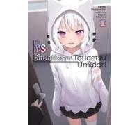 The Bs Situation Of Tougetsu Umidori, Vol. 1 (Light Novel)