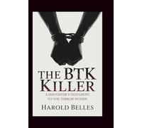 The BTK killer: A Daughter’s Testament To The Terror Within