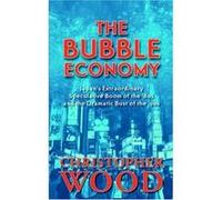 The Bubble Economy Christopher Wood (Auteur)