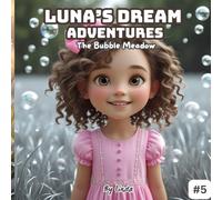 The Bubble Meadow: Luna’s Dream Adventures