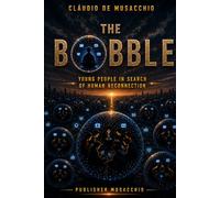THE BUBLLE: YOUNG PEOPLE IN SEARCH OF HUMAN RECONNECTION