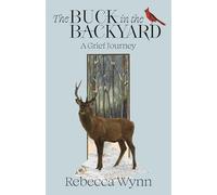 The Buck in the Backyard: A Grief Journey