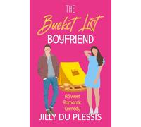 The Bucket List Boyfriend: A Sweet Romantic Comedy (Boston Love Book 3)