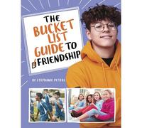 The Bucket List Guide To Friendship