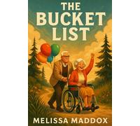 The Bucket List: Two diagnoses. One bucket list. Zero regrets: A laugh-out-loud romantic comedy about aging disgracefully and falling in love again.