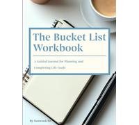 The Bucket List Workbook: A Guided Journal for Planning and Completing Life Goals