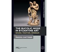 The Bucolic Mode in Byzantine Art: Sound, Weather, Imperium