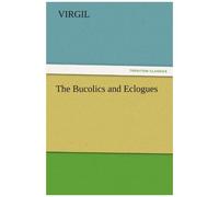 The Bucolics And Eclogues