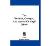 The Bucolics, Georgics, and Aeneid of Virgil (1849) Virgil (Auteur)