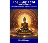 The Buddha and Blockchain: Bridging Ancient Wisdom and Digital Innovations
