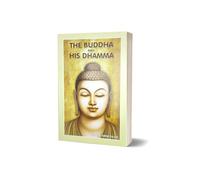 The Buddha And His Dhamma