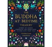 The Buddha at Bedtime Treasury by Dharmachari Nagaraja Dharmachari Nagaraja (Auteur)