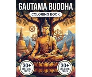 The Buddha Coloring Book: Step into Ancient India and Relive the True Story from Prince Siddhartha to Buddha | Realistic Illustrations, Chronological Journey and Educative Captions.