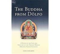 The Buddha From Dolpo: A Study Of The Life And Thought Of The Tibetan Master Dolpopa Sherab Gyaltsen