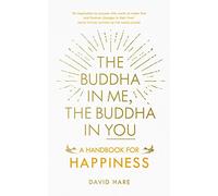 The Buddha in Me, The Buddha in You: A Handbook for Happiness
