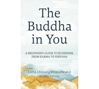 The Buddha in You: A Beginner's Guide to Buddhism, from Karma to Nirvana