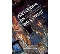 The Buddha on Wall Street by Vaddhaka Linn Vaddhaka Linn (Auteur)