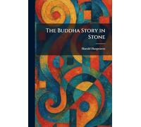 The Buddha Story in Stone