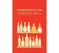 The Buddha Walks into a Bar...: A Guide to Life for a New Generation
