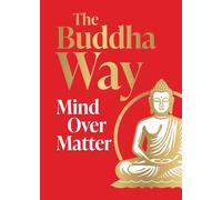 The Buddha Way: Mind Over Matter