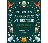 The Buddha's Apprentice at Bedtime 18 Mindful Tales of Kindness and Compassion to Share Before Bed - Dharmachari Nagaraja - Moon & Bird - ebook (ePub) - Livre