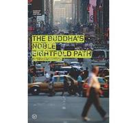 The Buddha's Noble Eightfold Path, Buddhist Wisdom for Today Sangharakshita (Auteur)