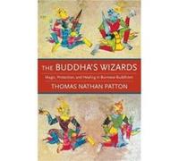 The Buddhas Wizards - Thomas Nathan Patton - Columbia University Press - Livre en Anglais - Paperback Thomas Nathan PattonThomas Nathan Patton (Auteur)