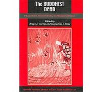 The Buddhist Dead, Studies in East Asian Buddhism Bryan J. Cuevas (Auteur)