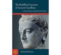 The Buddhist Literature of Ancient Gandhara: An Introduction with Selected Translations (Classics of Indian Buddhism) - [Version Originale] Inconnu (Auteur)