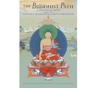The Buddhist Path: A Practical Guide from the Nyingma Tradition of Tibetan Buddhism