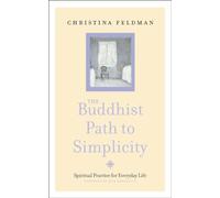 The Buddhist Path to Simplicity: Spiritual Practice in Everyday Life