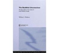 The Buddhist Unconscious by William S Waldron William S. Waldron (Auteur)