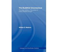 The Buddhist Unconscious: The Alaya-vijñana in the context of Indian Buddhist Thought